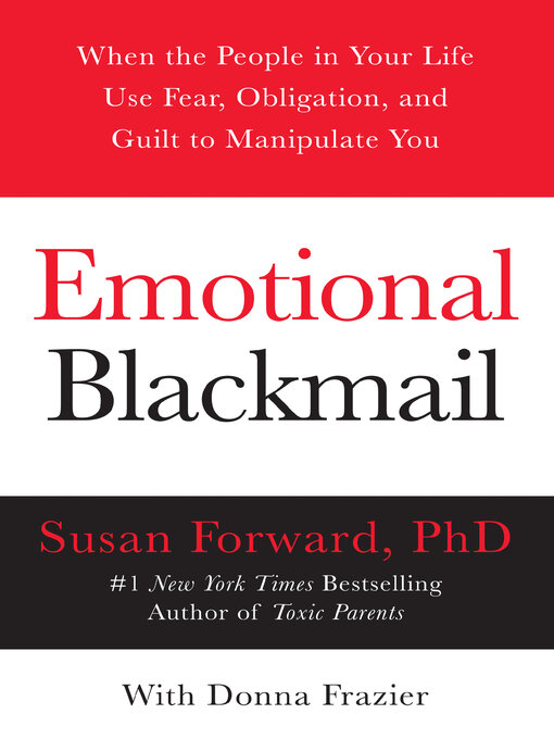 Title details for Emotional Blackmail by Susan Forward - Available
